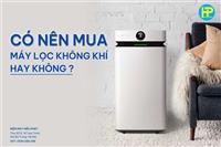 Có nên mua máy lọc không khí không ?